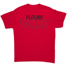 Load image into Gallery viewer, Wife Shirt, Future Wife Shirt, Fiancee Shirt Gift, Valentine Shirt, Wedding Shirt, Wedding Gift, Valentine Gift For Her Soon To be Wife
