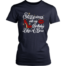 Load image into Gallery viewer, Stepping Into My Birthday (White Letters) | Boss Lady | Boss Babe | Birthday Boss
