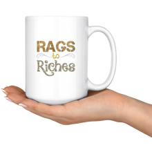 Load image into Gallery viewer, Rags to Riches 15 oz Hot or Cold Mug
