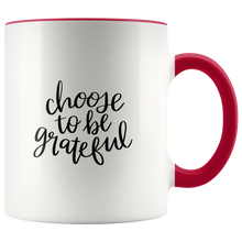 Load image into Gallery viewer, Choose to be grateful Mug
