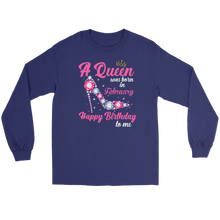 Load image into Gallery viewer, Queen Born in February - Birthday Long Sleeve
