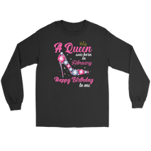 Load image into Gallery viewer, Queen Born in February - Birthday Long Sleeve
