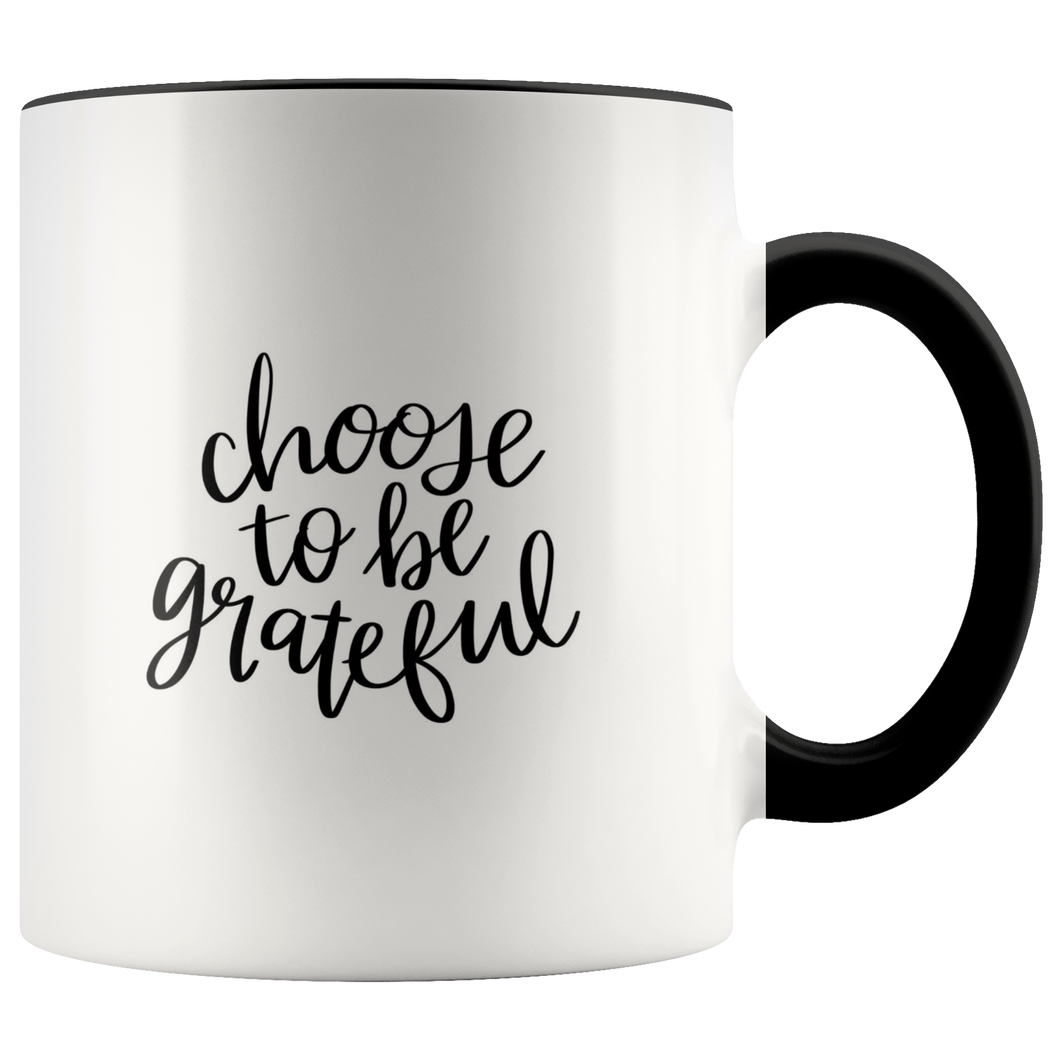 Choose to be grateful Mug