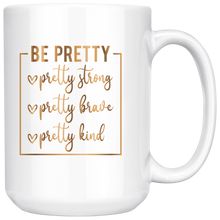 Load image into Gallery viewer, Be Pretty | Gold Motivation | Gifts for Her | Affirmation | Inspire | Coffee Mug | Hot or Cold Beverage
