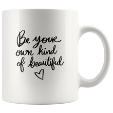 Load image into Gallery viewer, Be Your Own Kind of Beautiful Mug
