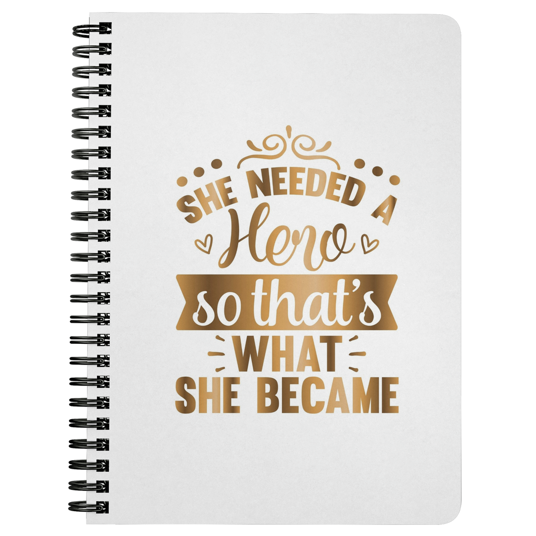 She Needed a Hero so That's What She Became | Gifts for Her | Boss Lady | Journal