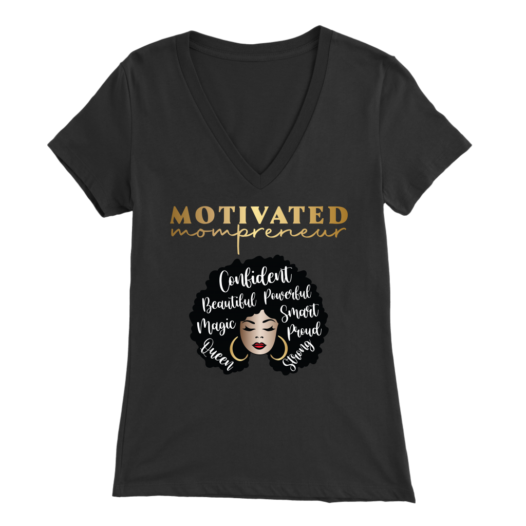 Motivated Mompreneur V-Neck T-Shirt | Successful Moms| Entrepreneur | Girl Boss | Boss Babe