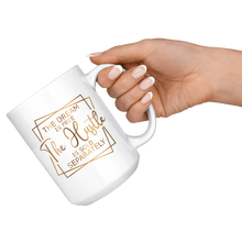 Load image into Gallery viewer, The Dream 15 oz. Coffee Mug | Gold Motivation | Drinkware | Beverages | Hot or Cold Drinks
