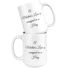 Load image into Gallery viewer, A Mother&#39;s Love Wrapped in a Hug | Coffee Mug | Gifts for Mom&#39;s
