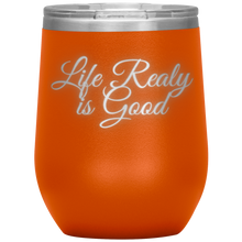 Load image into Gallery viewer, Life Really is Good | Wine Tumbler | Gifts for Her
