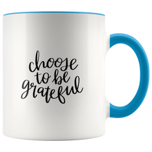 Load image into Gallery viewer, Choose to be grateful Mug
