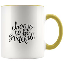 Load image into Gallery viewer, Choose to be grateful Mug
