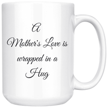 Load image into Gallery viewer, A Mother&#39;s Love Wrapped in a Hug | Coffee Mug | Gifts for Mom&#39;s
