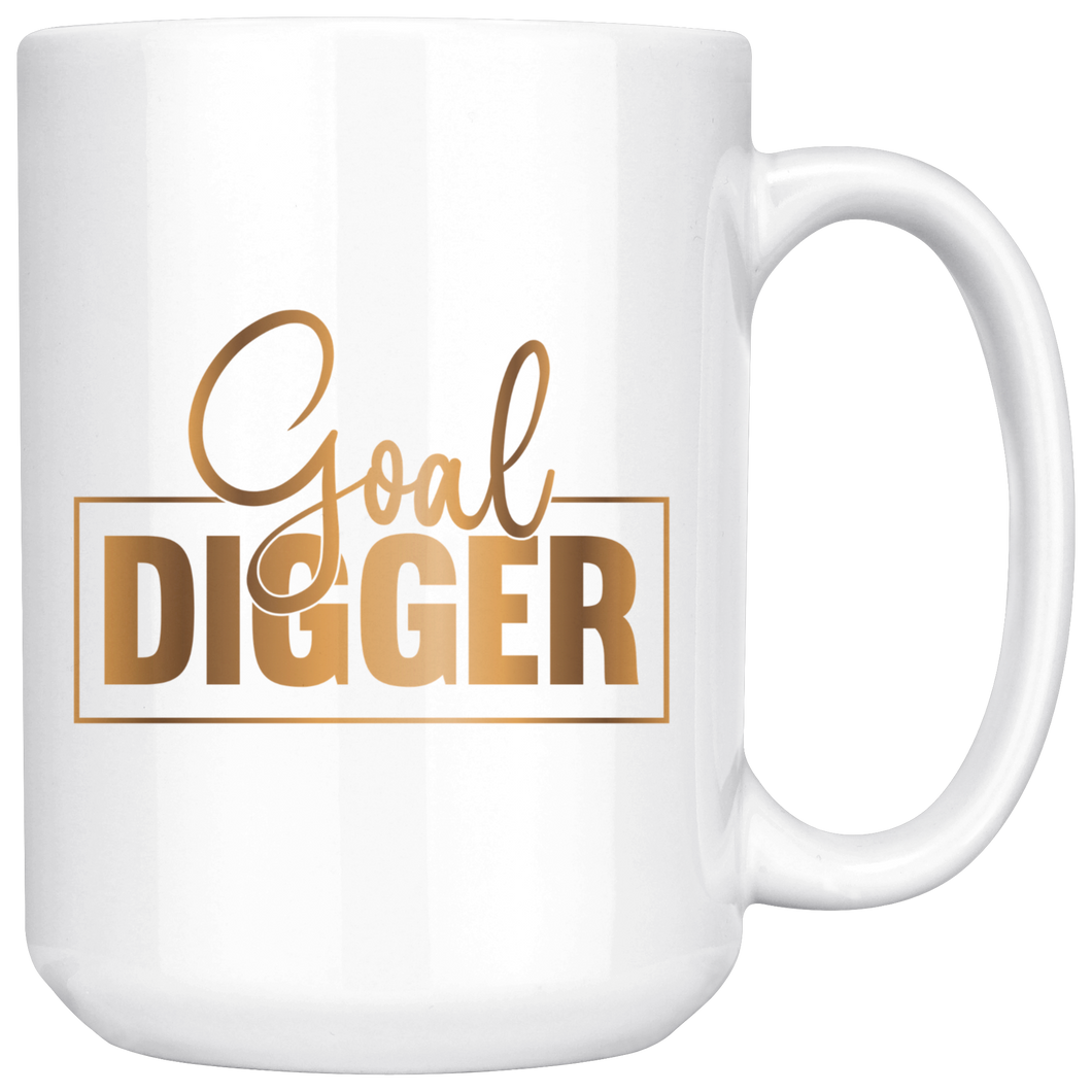 Goal Digger 15 oz Mug | Motivation | Inspiration | Affirmation | Coffee Mug | Gifts for Her