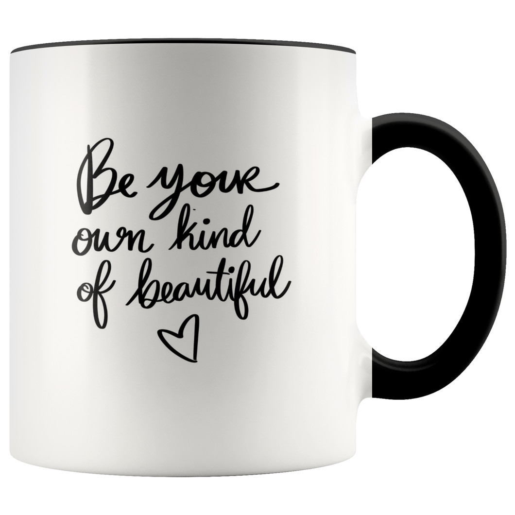 Be Your Own Kind of Beautiful Mug